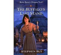 The Buffalo's Last Stand: Volume 2 (Retta Barre's Oregon Trail)