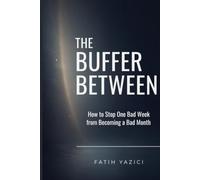 The Buffer Between: How to Stop One Bad W rom Becoming a Bad Month