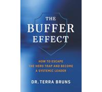 The Buffer Effect: How to Escape the Hero Trap & Become a Systemic Leader