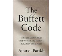 The Buffett Code: Timeless Market Rules That Work in Any Market-Bull, Bear, or Sideways