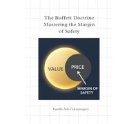 The Buffett Doctrine: Mastering the Margin of Safety (The Buffett Blueprint)