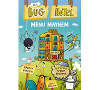 The Bug Hotel: Menu Mayhem - A funny early reader, insect and minibeast adventure for children aged 5-8