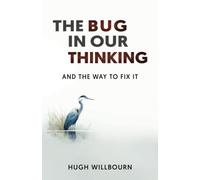 The bug in our thinking: and the way to fix it