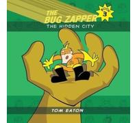 The Bug Zapper Book 3 : The Hidden City