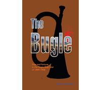 The Bugle: Fate and Fortune in the Anglo-Boer War 1899-1902