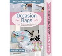 The Build a Bag Book: Occasion Bags: Sew 15 stunning projects and endless variations
