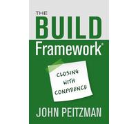 The BUILD Framework®: Closing With Confidence