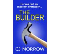The Builder: He was just an innocent bystander... a domestic psychological thriller