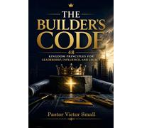 THE BUILDER’S CODE