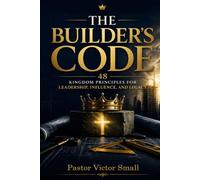 THE BUILDER’S CODE