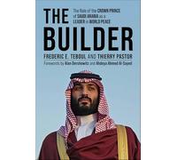 The Builder: The Role of the Crown Prince of Saudi Arabia as a Leader in World Peace