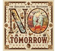 The Builders and the Butchers - No Tomorrow [New Vinyl LP]