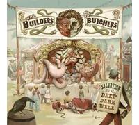 The Builders And The Butchers - Salvation Is A Deep Dark Well [VINYL]