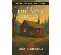 The Builder's Haven: Volume 2 (The Foundations of Faith Series)