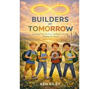 The Builders of Tomorrow: Learning from the Past. Leading in the Present. Shaping the Future