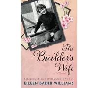 The Builder's Wife: A Memoir: Rediscovering the Meaning of Home