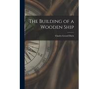 The Building of a Wooden Ship
