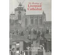 The Building of Liverpool Cathedral