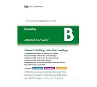 The Building Regulations 2010. Approved Document B: Fire safety; Volume 2: Buildings other than dwellings. 2019 edition incorporating 2020 and 2022 amendments and forthcoming 2025, 2026 and 2029