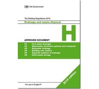 The Building Regulations 2010: Approved document H: Drainage and waste disposal