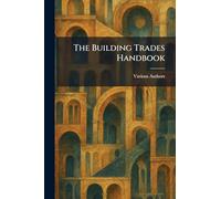 The Building Trades Handbook