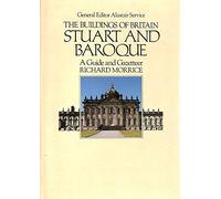 The Buildings of Britain Stuart and Baroque: A Guide and Gazetteer