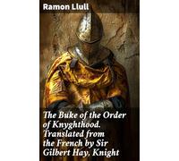 The Buke of the Order of Knyghthood