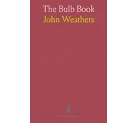 The Bulb Book: A practical guide to bulbs, corms, tubers and rhizomes for successful cultivation