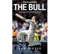 The Bull: David Warner: Cricket's Greatest Entertainer: Daring to be Different