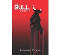 The Bull In You: 5 Bullish Strategies that will Kill the Bear inside us