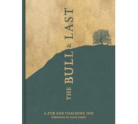 The Bull & Last: Over 70 Recipes from North London's Iconic Pub and Coaching Inn