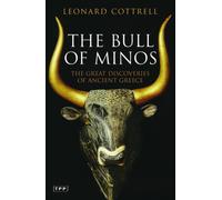The Bull of Minos : The Great Discoveries of Ancient Greece