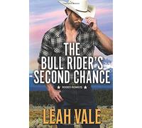 The Bull Rider's Second Chance (Rodeo Romeos)