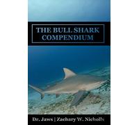 The Bull Shark Compendium