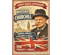 The Bulldog’s Resolve: 150 Winston Churchill Cryptogram Puzzles: Decipher Stirring Speeches and Biting Wit from Britain’s Greatest Statesman - A ... and Seniors (Famous Quotes Cryptogram Series)