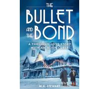 THE BULLET AND THE BOND: A Thrilling Love Story with an Alien Curse