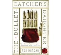 The Bullet-Catcher's Daughter: The Fall of the Gas-Lit Empire Book One (The Fall of the Gas-Lit Empire New edition)