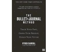 The Bullet Journal Method Track Your Past, Order Your Present, ... 9780008261405