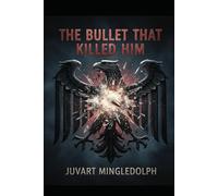 The Bullet That Killed Him
