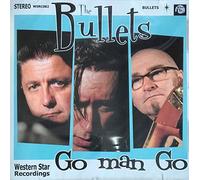 The Bullets - Go Man Go