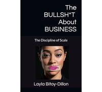 The BullSh*t About Business: The Discipline of Scale