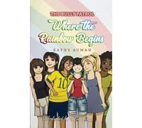 The Bully Patrol: Where the Rainbow Begins