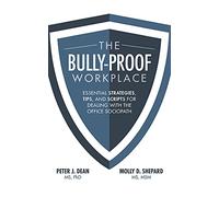The Bully-Proof Workplace: Essential Strategies, Tips, and Scripts for Dealing With the Office Sociopath