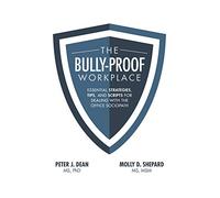 The Bully-Proof Workplace: Essential Strategies, Tips, and Scripts for Dealing with the Office Sociopath (BUSINESS BOOKS)