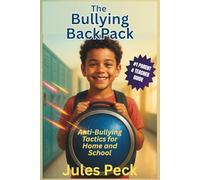 The Bullying Backpack: Empower Kids Against Bullying: Evidence-Based Tips for Families and Schools (Life-Skills Backpack Series)