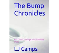 The Bump Chronicles: Kick Counts, Cravings, and Countdown Chaos