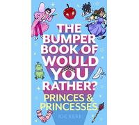 The Bumper Book of Would You Rather?: Princes and Princesses Edition