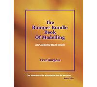 The Bumper Bundle Book of Modelling: NLP Modelling Made Simple