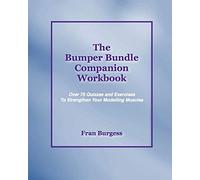 The Bumper Bundle Companion Workbook: 75 Quizzes and Exercises to Strengthen Your Modelling Muscles