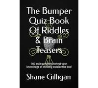 The Bumper Quiz Book Of Riddles & Brain Teasers: 300 quiz questions to test your knowledge of thinking outside the box!